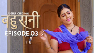 Bahurani – S01E03 – 2024 – Hindi Hot Web Series – Jugnu