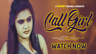 Call Girl – 2024 – Hindi Uncut Short Film – Fukrey